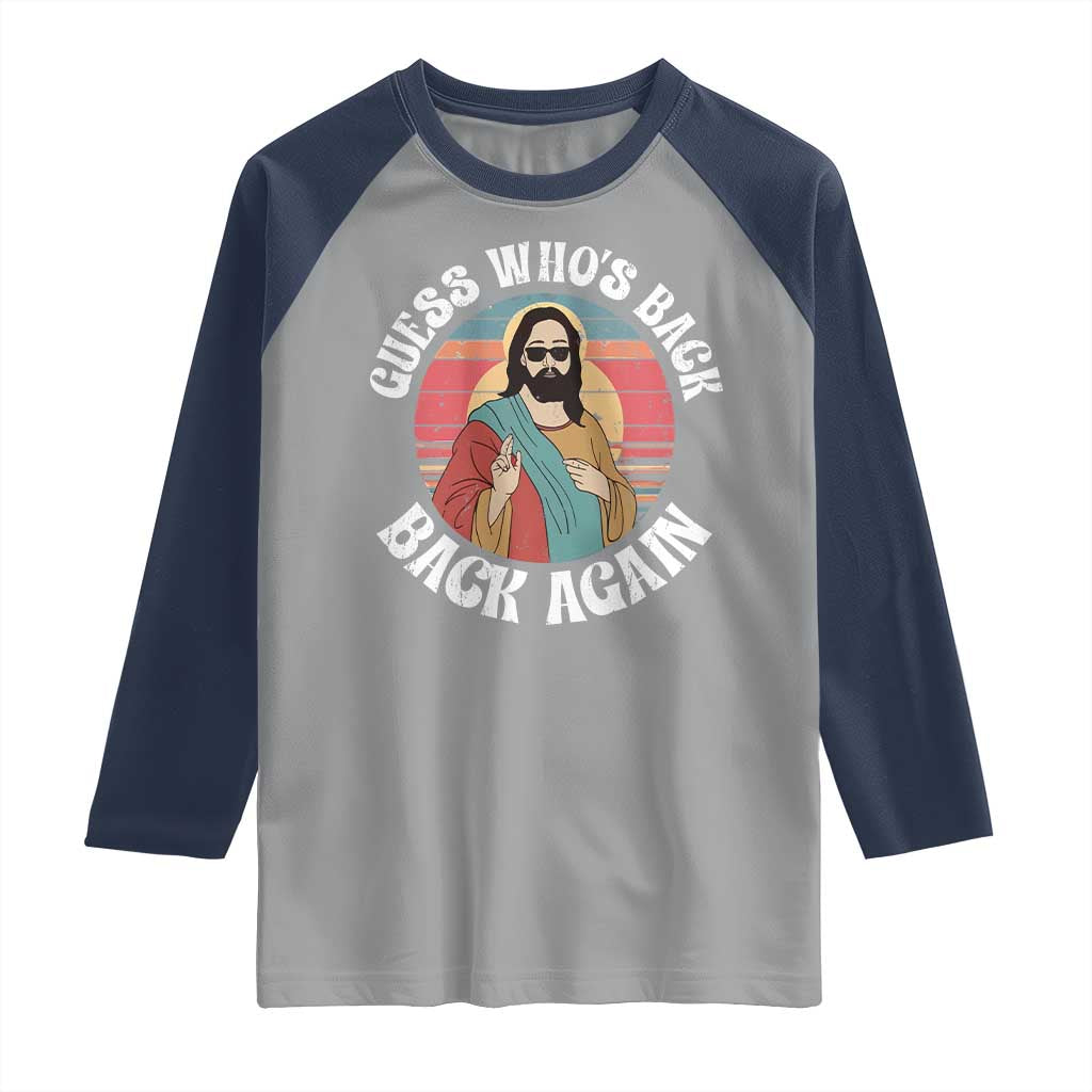 Funny Easter Jesus Raglan Shirt Retro Vintage Guess Whos Back Again - Wonder Print Shop