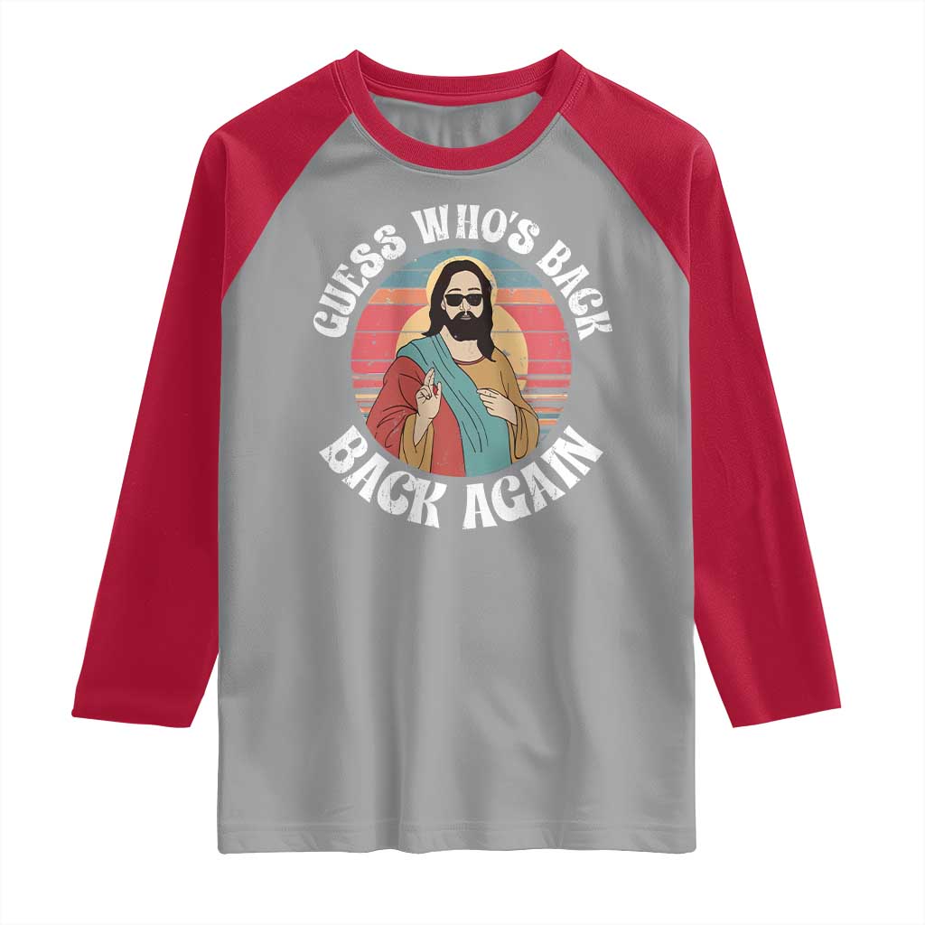 Funny Easter Jesus Raglan Shirt Retro Vintage Guess Whos Back Again - Wonder Print Shop