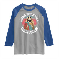 Funny Easter Jesus Raglan Shirt Retro Vintage Guess Whos Back Again - Wonder Print Shop
