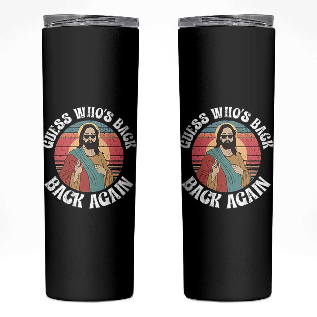 Funny Easter Jesus Skinny Tumbler Retro Vintage Guess Whos Back Again - Wonder Print Shop
