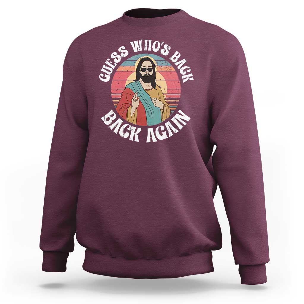 Funny Easter Jesus Sweatshirt Retro Vintage Guess Whos Back Again - Wonder Print Shop