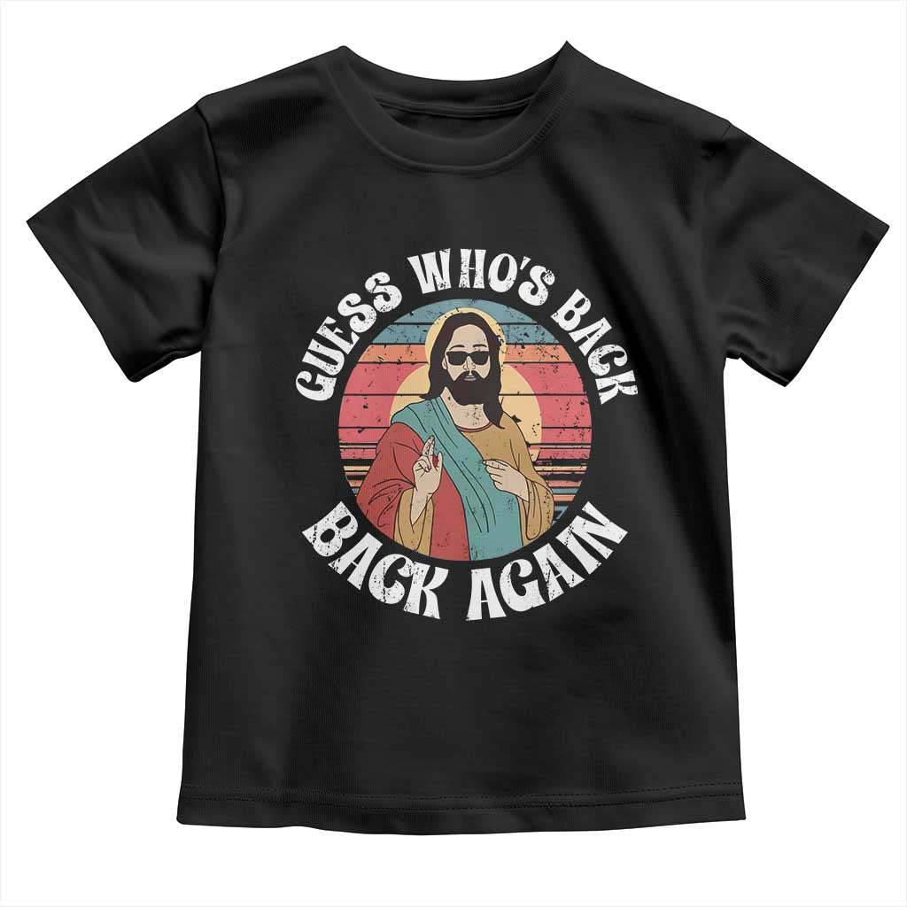 Funny Easter Jesus Toddler T Shirt Retro Vintage Guess Whos Back Again - Wonder Print Shop