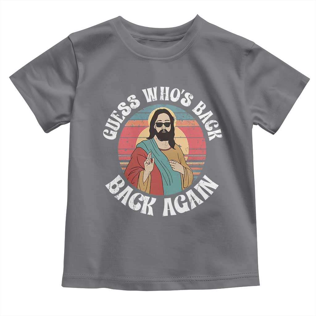 Funny Easter Jesus Toddler T Shirt Retro Vintage Guess Whos Back Again - Wonder Print Shop