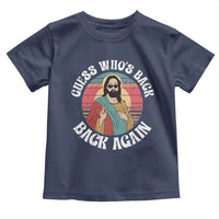 Funny Easter Jesus Toddler T Shirt Retro Vintage Guess Whos Back Again - Wonder Print Shop