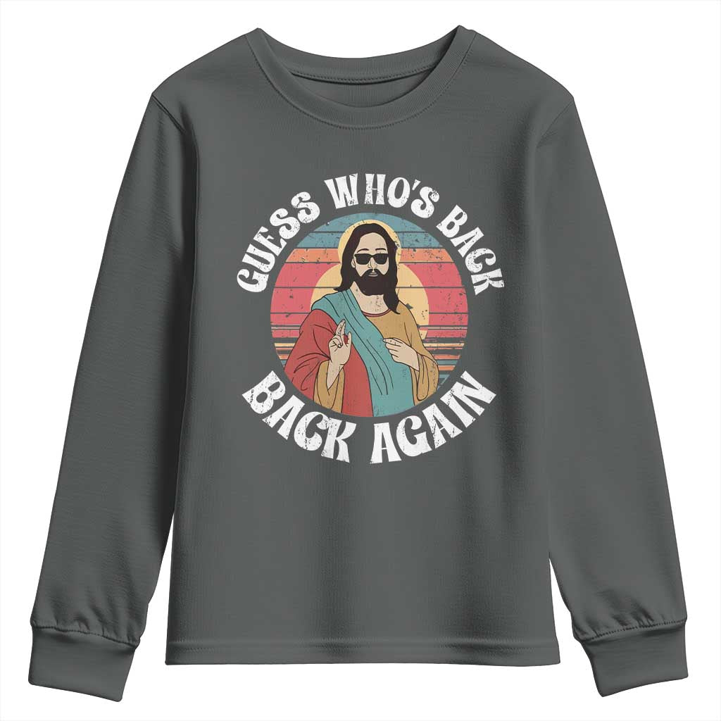 Funny Easter Jesus Youth Sweatshirt Retro Vintage Guess Whos Back Again - Wonder Print Shop
