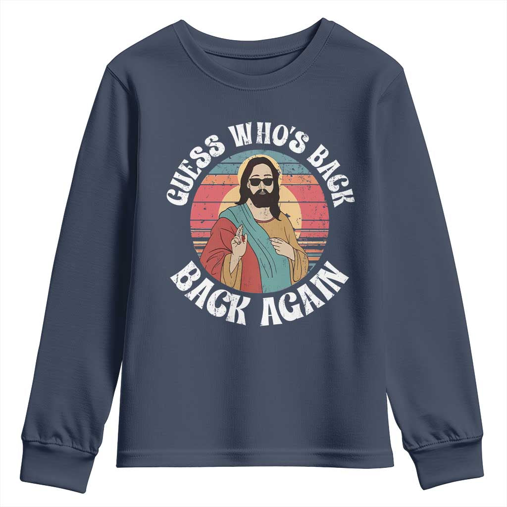 Funny Easter Jesus Youth Sweatshirt Retro Vintage Guess Whos Back Again - Wonder Print Shop