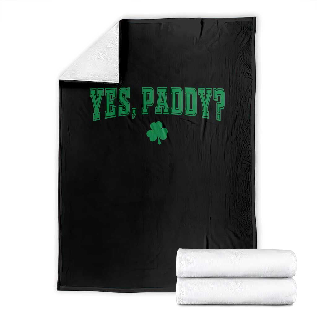 Yes Paddy Funny St Patricks Day Throw Blanket Shamrock Irish Girls