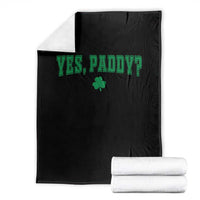 Yes Paddy Funny St Patricks Day Throw Blanket Shamrock Irish Girls