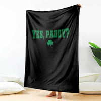 Yes Paddy Funny St Patricks Day Throw Blanket Shamrock Irish Girls