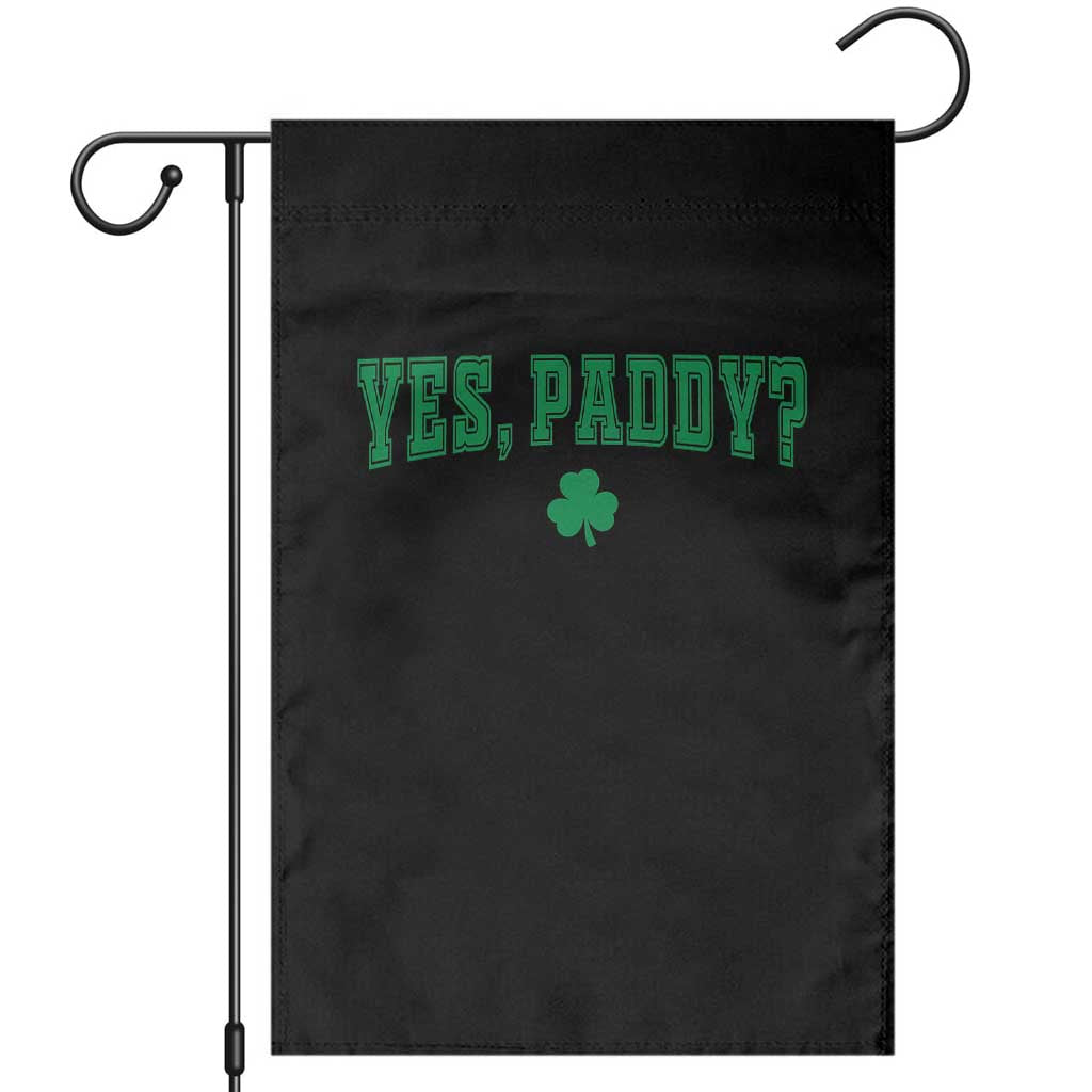 Yes Paddy Funny St Patricks Day Garden Flag Shamrock Irish Girls