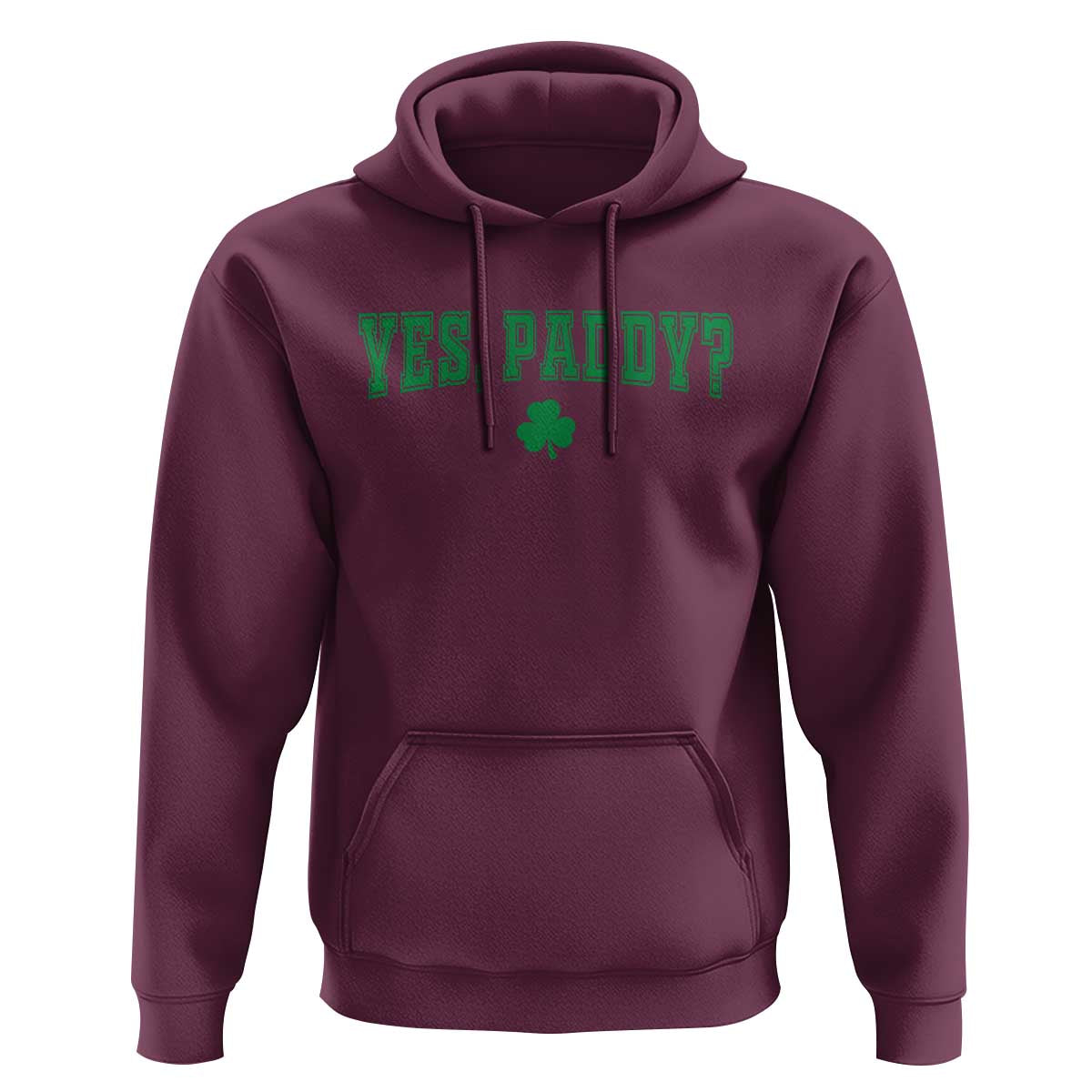 Yes Paddy Funny St Patricks Day Hoodie Shamrock Irish Girls
