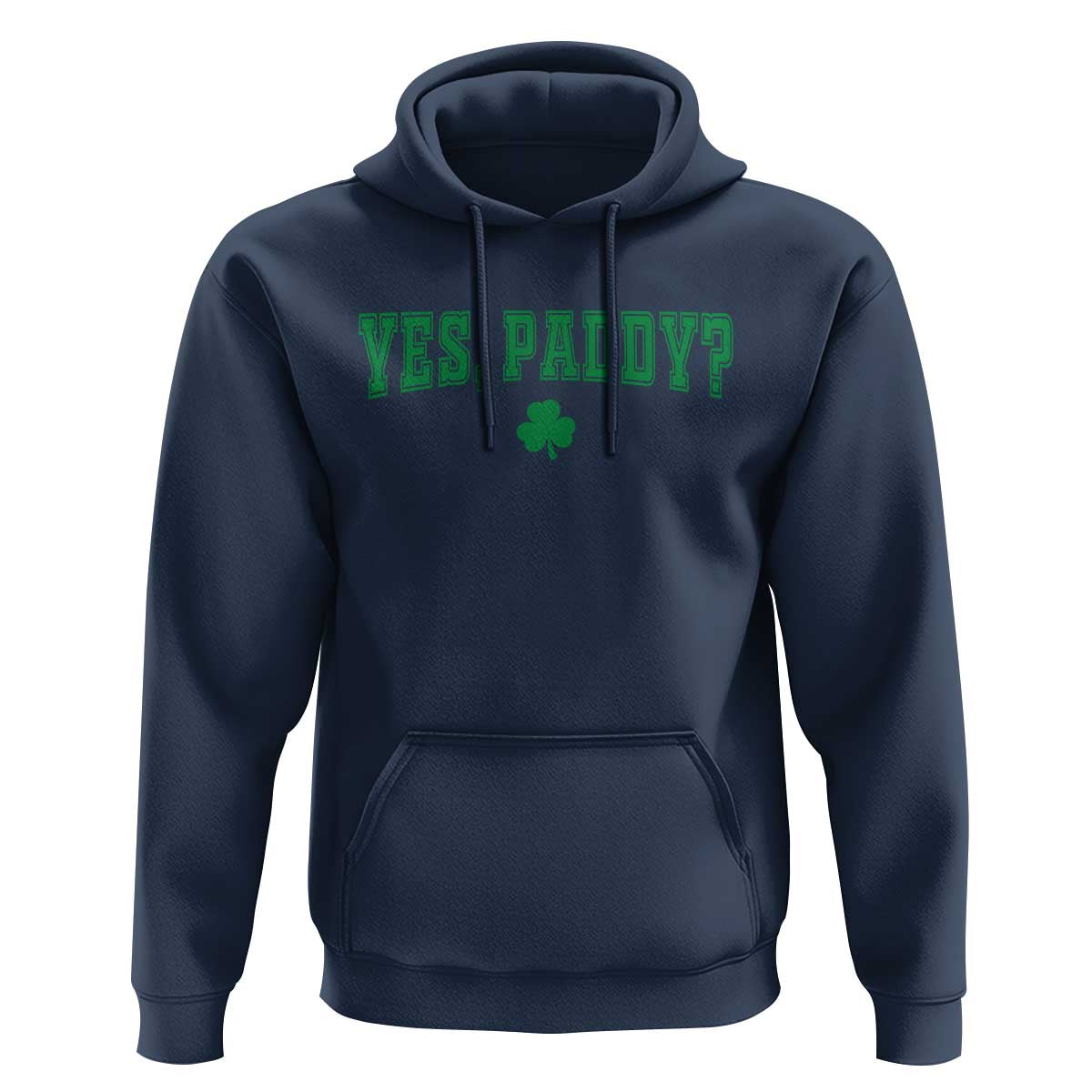 Yes Paddy Funny St Patricks Day Hoodie Shamrock Irish Girls