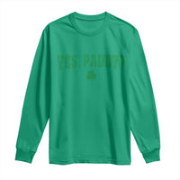 Yes Paddy Funny St Patricks Day Long Sleeve Shirt Shamrock Irish Girls