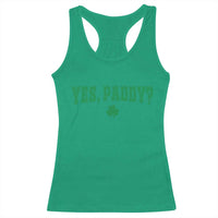Yes Paddy Funny St Patricks Day Racerback Tank Top Shamrock Irish Girls