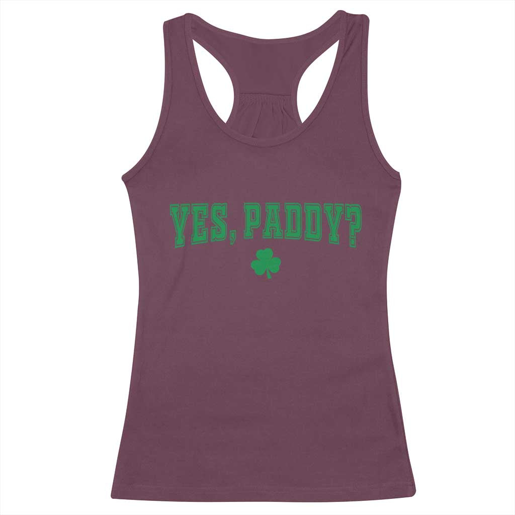 Yes Paddy Funny St Patricks Day Racerback Tank Top Shamrock Irish Girls