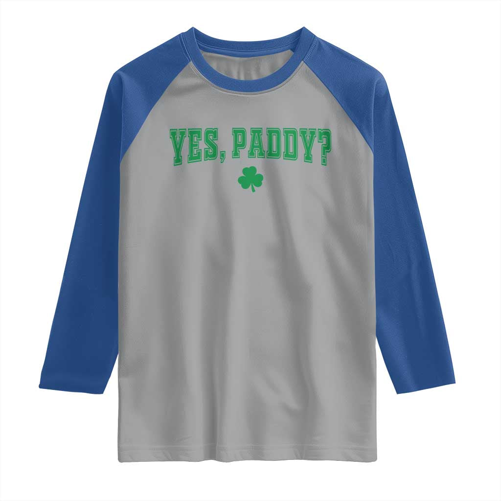 Yes Paddy Funny St Patricks Day Raglan Shirt Shamrock Irish Girls