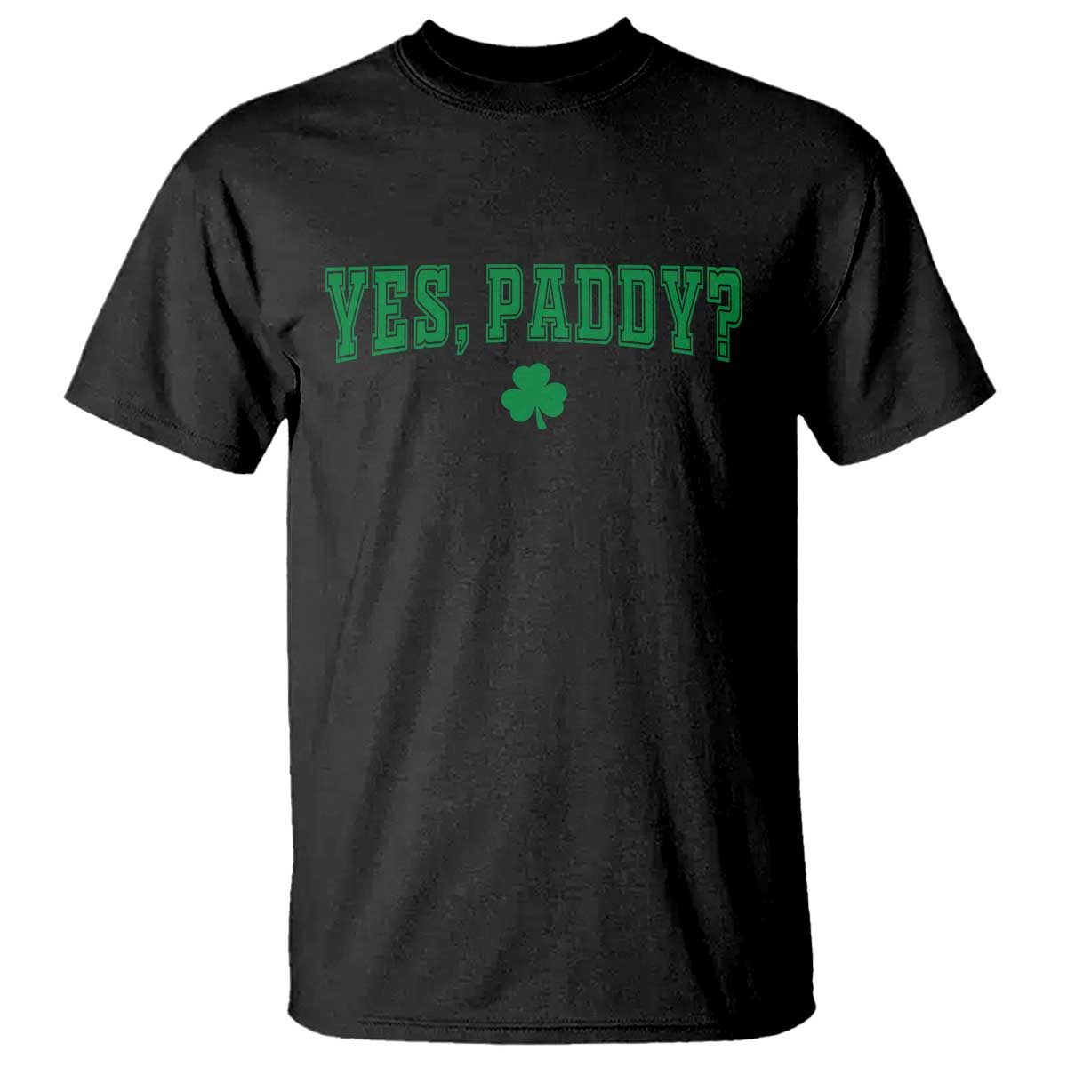 Yes Paddy Funny St Patricks Day T Shirt Shamrock Irish Girls