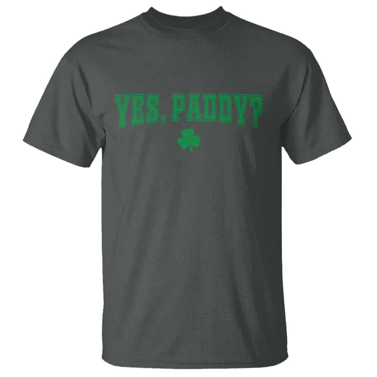 Yes Paddy Funny St Patricks Day T Shirt Shamrock Irish Girls