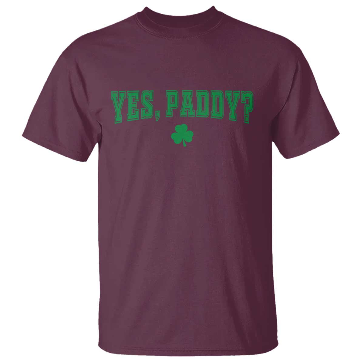Yes Paddy Funny St Patricks Day T Shirt Shamrock Irish Girls