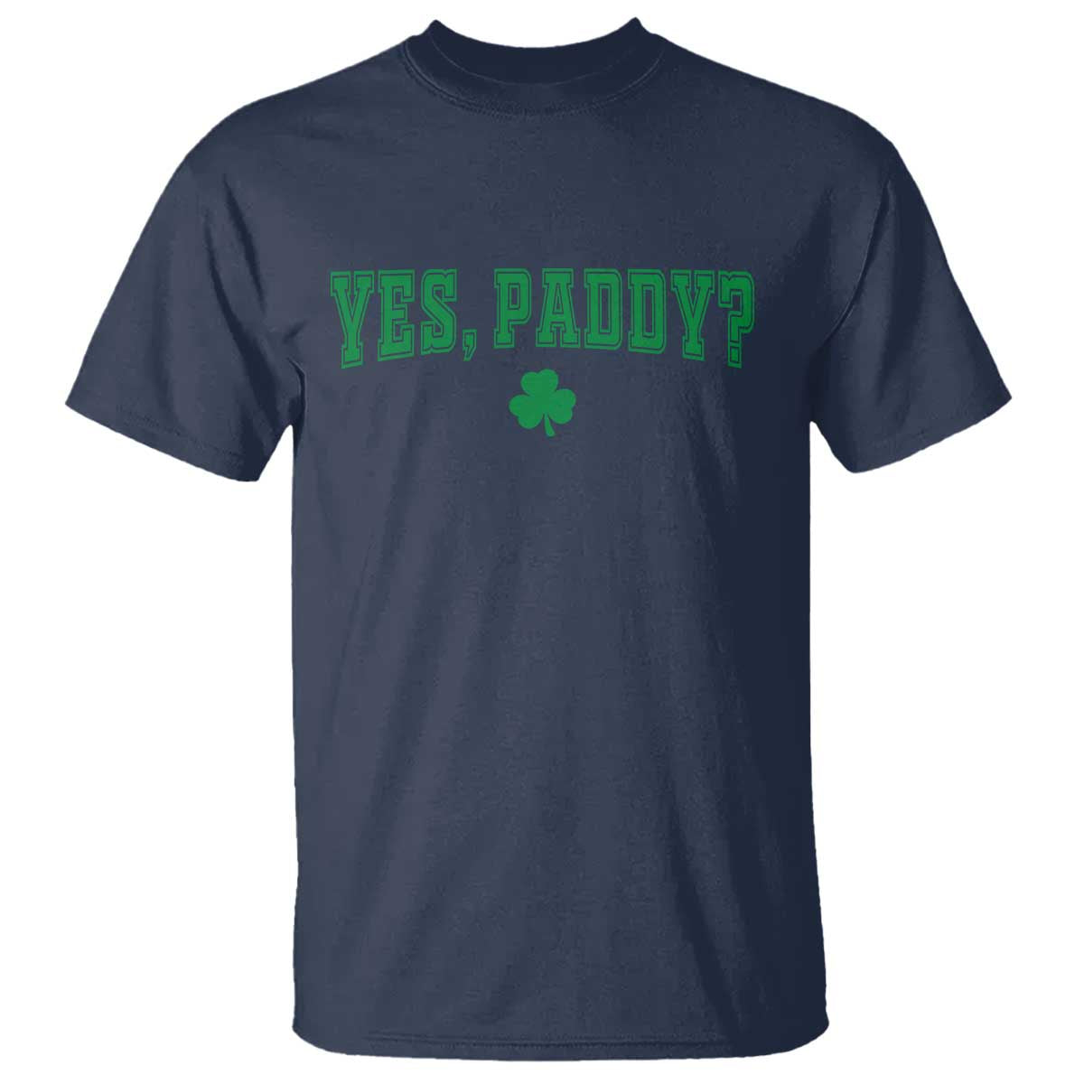 Yes Paddy Funny St Patricks Day T Shirt Shamrock Irish Girls