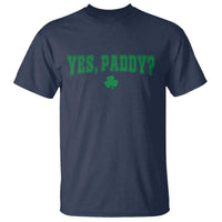 Yes Paddy Funny St Patricks Day T Shirt Shamrock Irish Girls