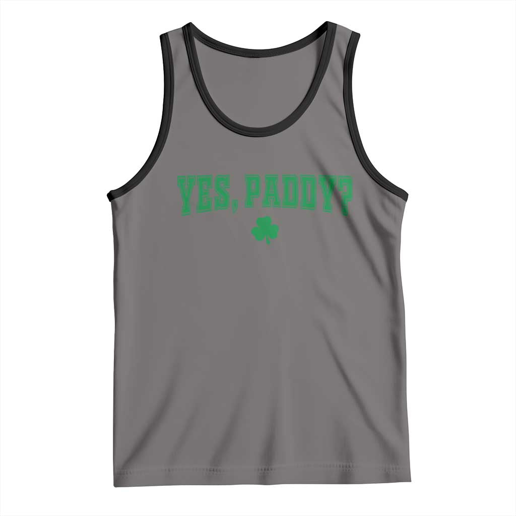 Yes Paddy Funny St Patricks Day Tank Top Shamrock Irish Girls