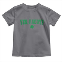 Yes Paddy Funny St Patricks Day Toddler T Shirt Shamrock Irish Girls