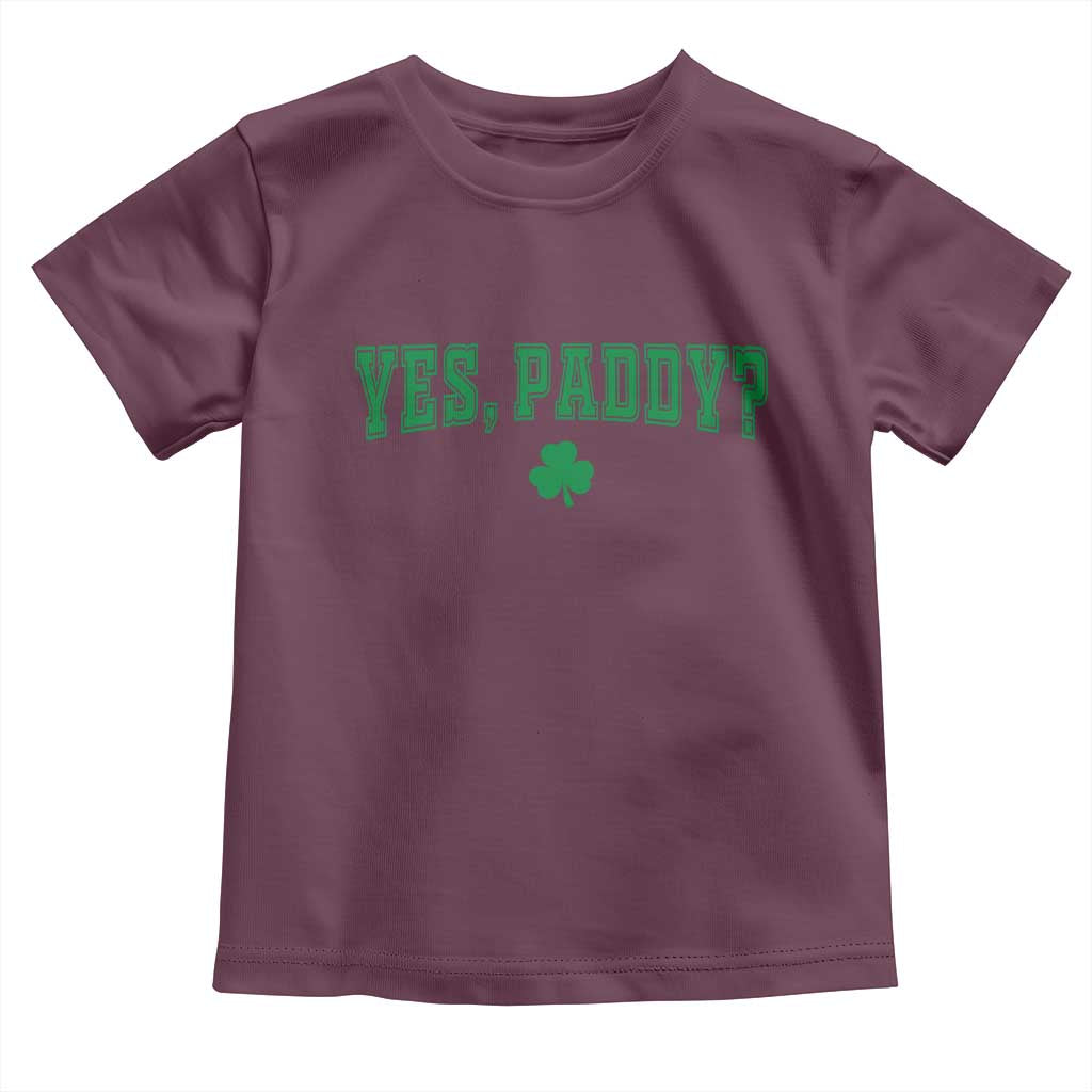 Yes Paddy Funny St Patricks Day Toddler T Shirt Shamrock Irish Girls