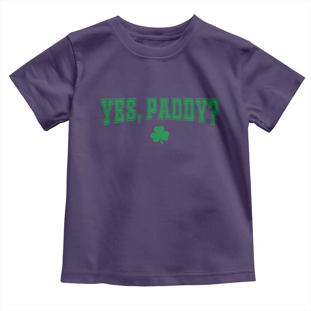 Yes Paddy Funny St Patricks Day Toddler T Shirt Shamrock Irish Girls
