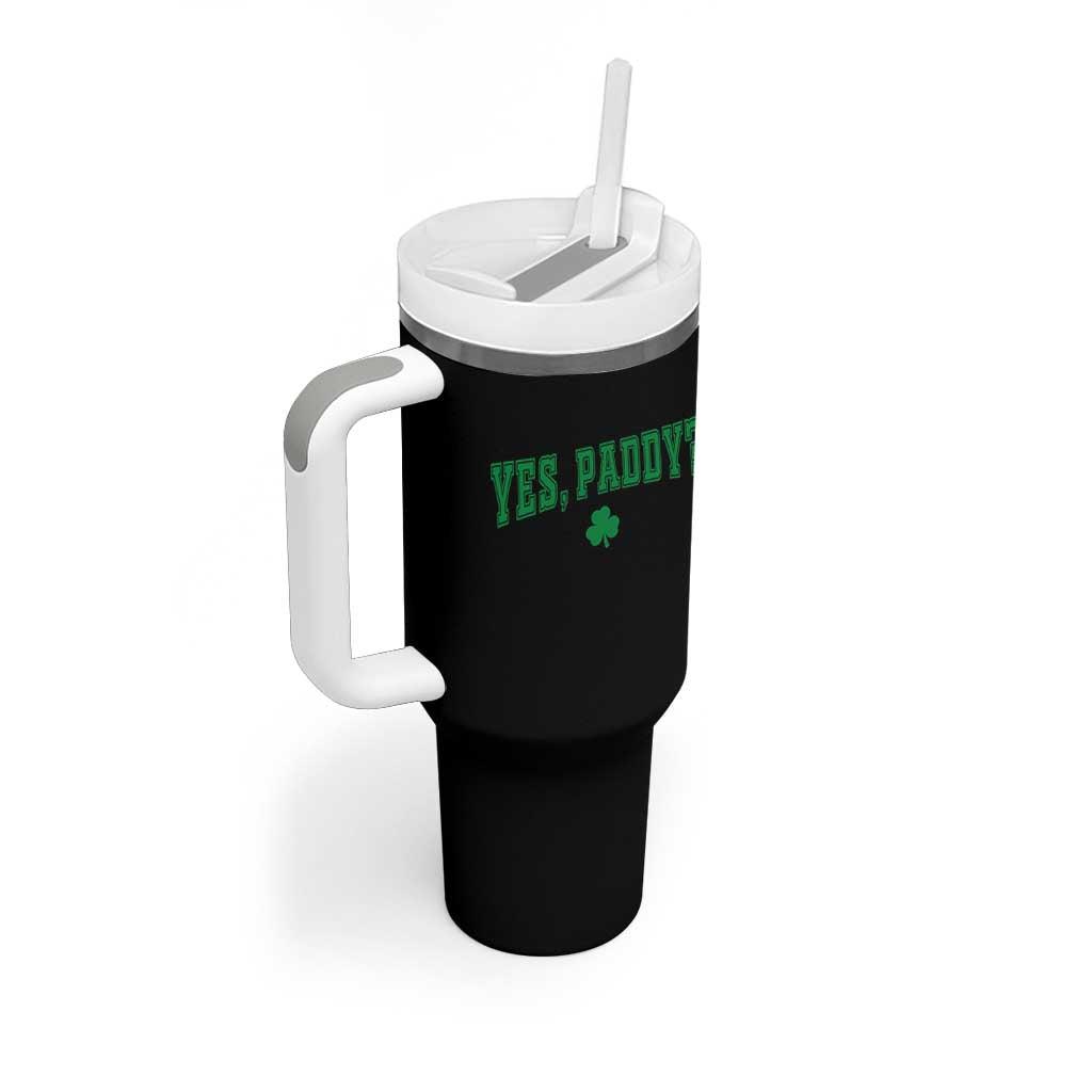 Yes Paddy Funny St Patricks Day Tumbler With Handle Shamrock Irish Girls
