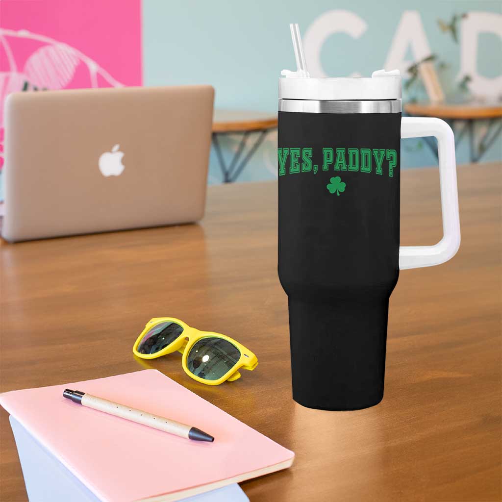 Yes Paddy Funny St Patricks Day Tumbler With Handle Shamrock Irish Girls