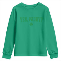 Yes Paddy Funny St Patricks Day Youth Sweatshirt Shamrock Irish Girls