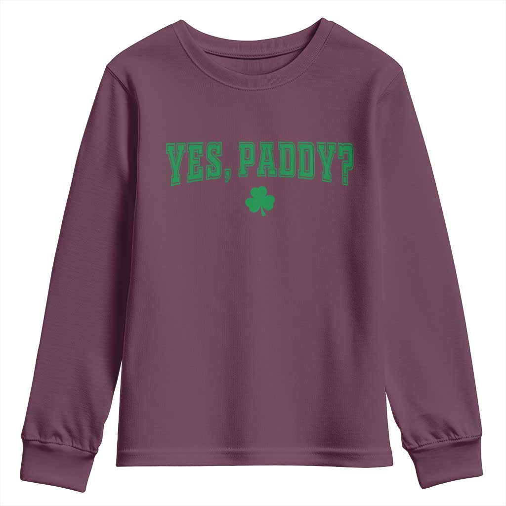 Yes Paddy Funny St Patricks Day Youth Sweatshirt Shamrock Irish Girls