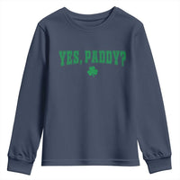 Yes Paddy Funny St Patricks Day Youth Sweatshirt Shamrock Irish Girls