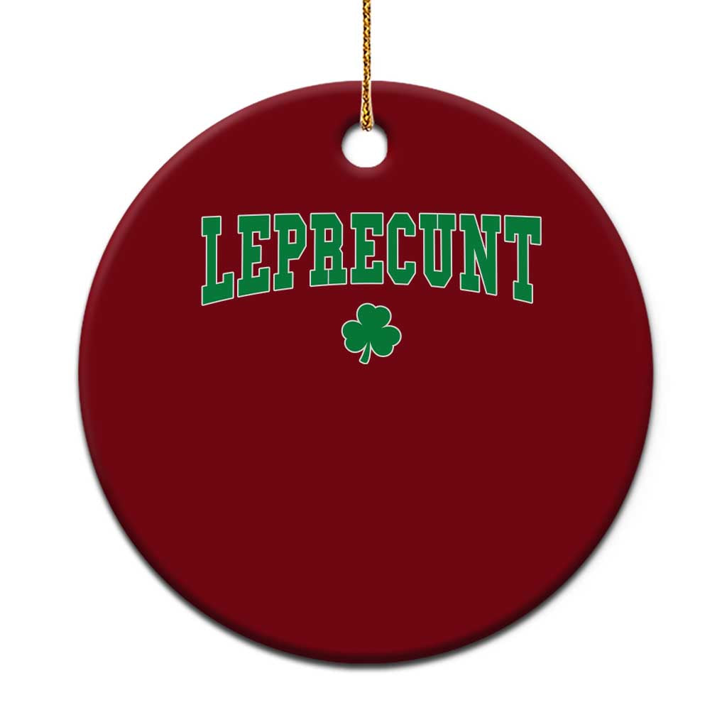 Leprecunt Shamrock Ceramic Ornament St Patricks Day Funny Irish Adult Humor