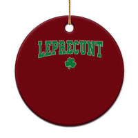 Leprecunt Shamrock Ceramic Ornament St Patricks Day Funny Irish Adult Humor