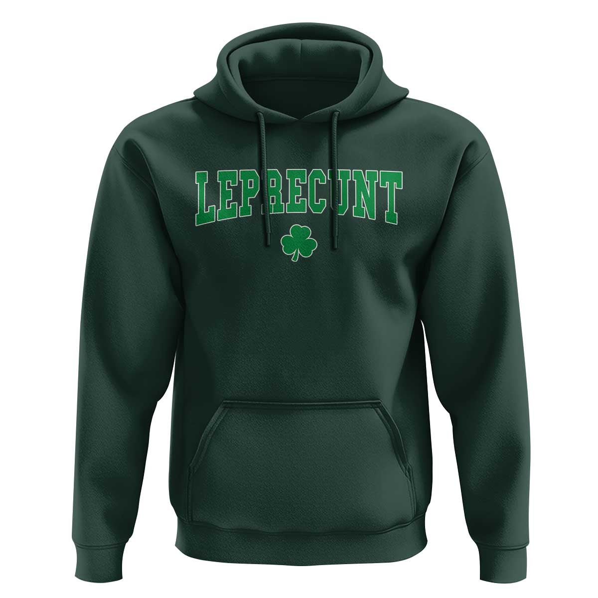 Leprecunt Shamrock Hoodie St Patricks Day Funny Irish Adult Humor