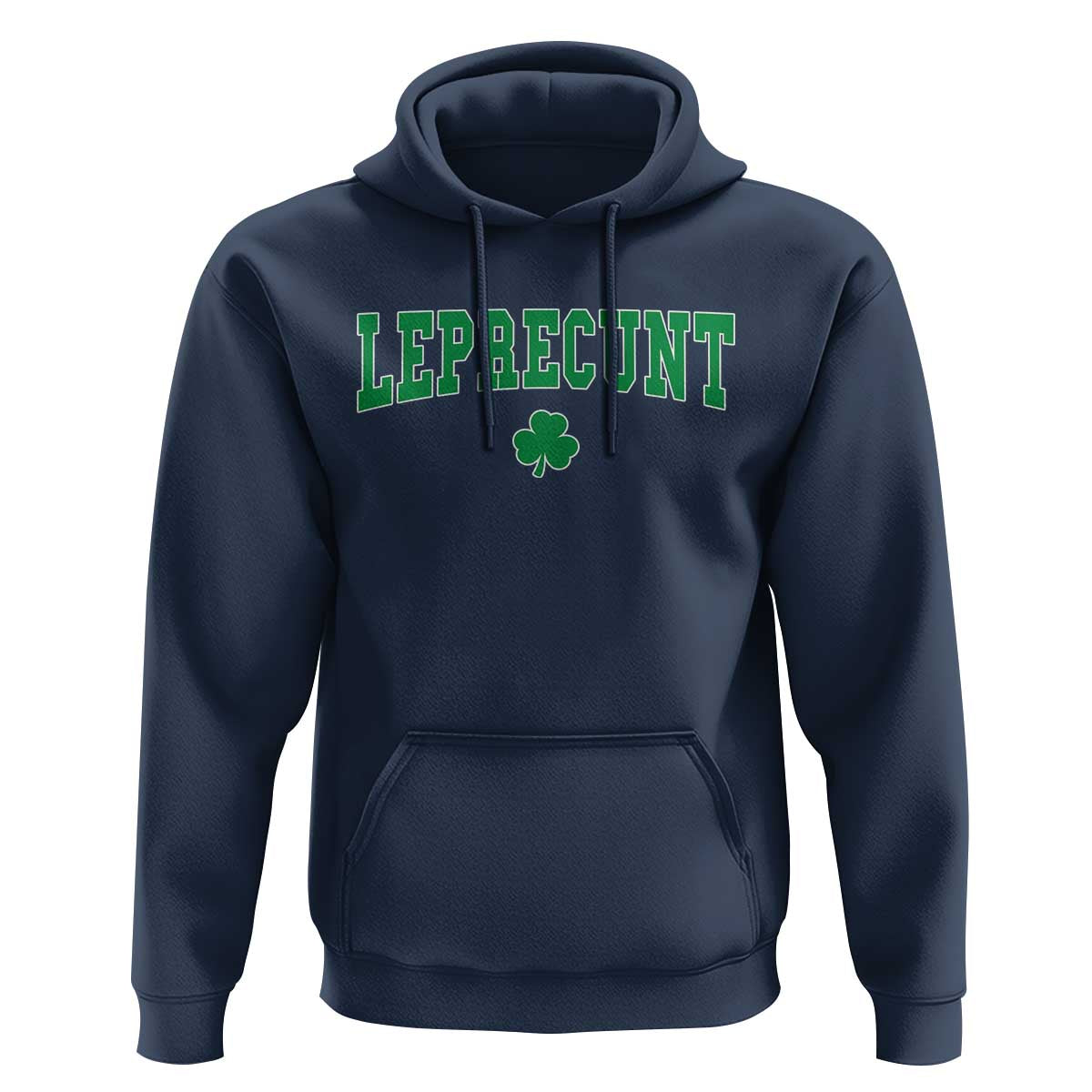 Leprecunt Shamrock Hoodie St Patricks Day Funny Irish Adult Humor