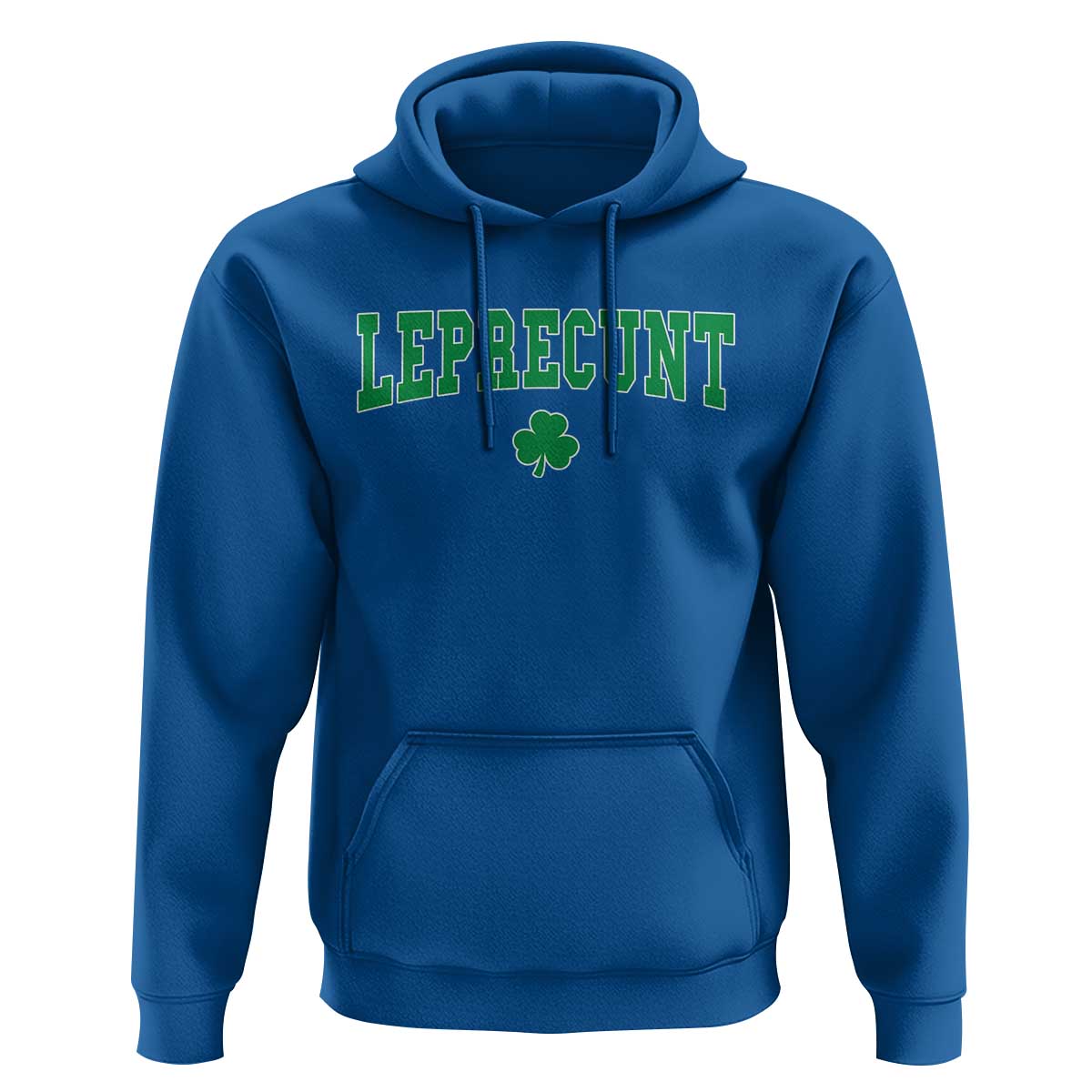 Leprecunt Shamrock Hoodie St Patricks Day Funny Irish Adult Humor