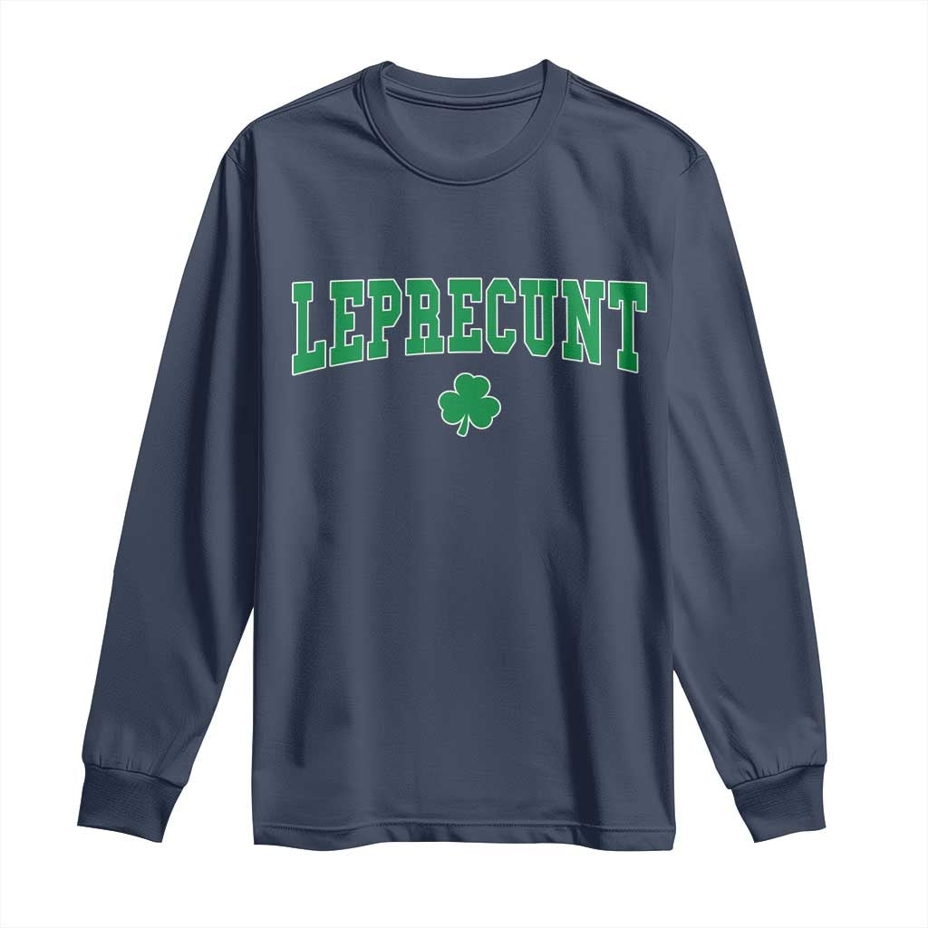 Leprecunt Shamrock Long Sleeve Shirt St Patricks Day Funny Irish Adult Humor