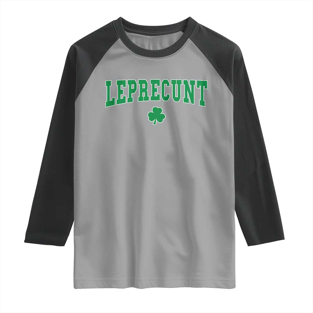 Leprecunt Shamrock Raglan Shirt St Patricks Day Funny Irish Adult Humor