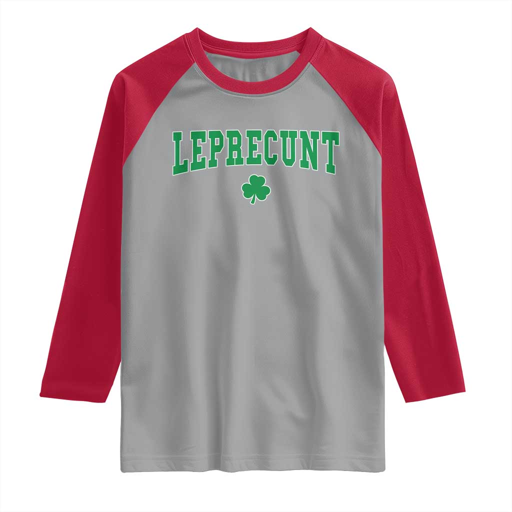 Leprecunt Shamrock Raglan Shirt St Patricks Day Funny Irish Adult Humor