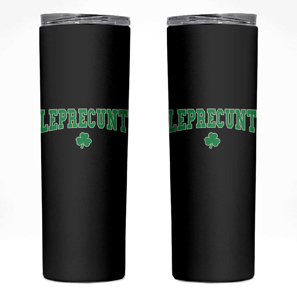 Leprecunt Shamrock Skinny Tumbler St Patricks Day Funny Irish Adult Humor