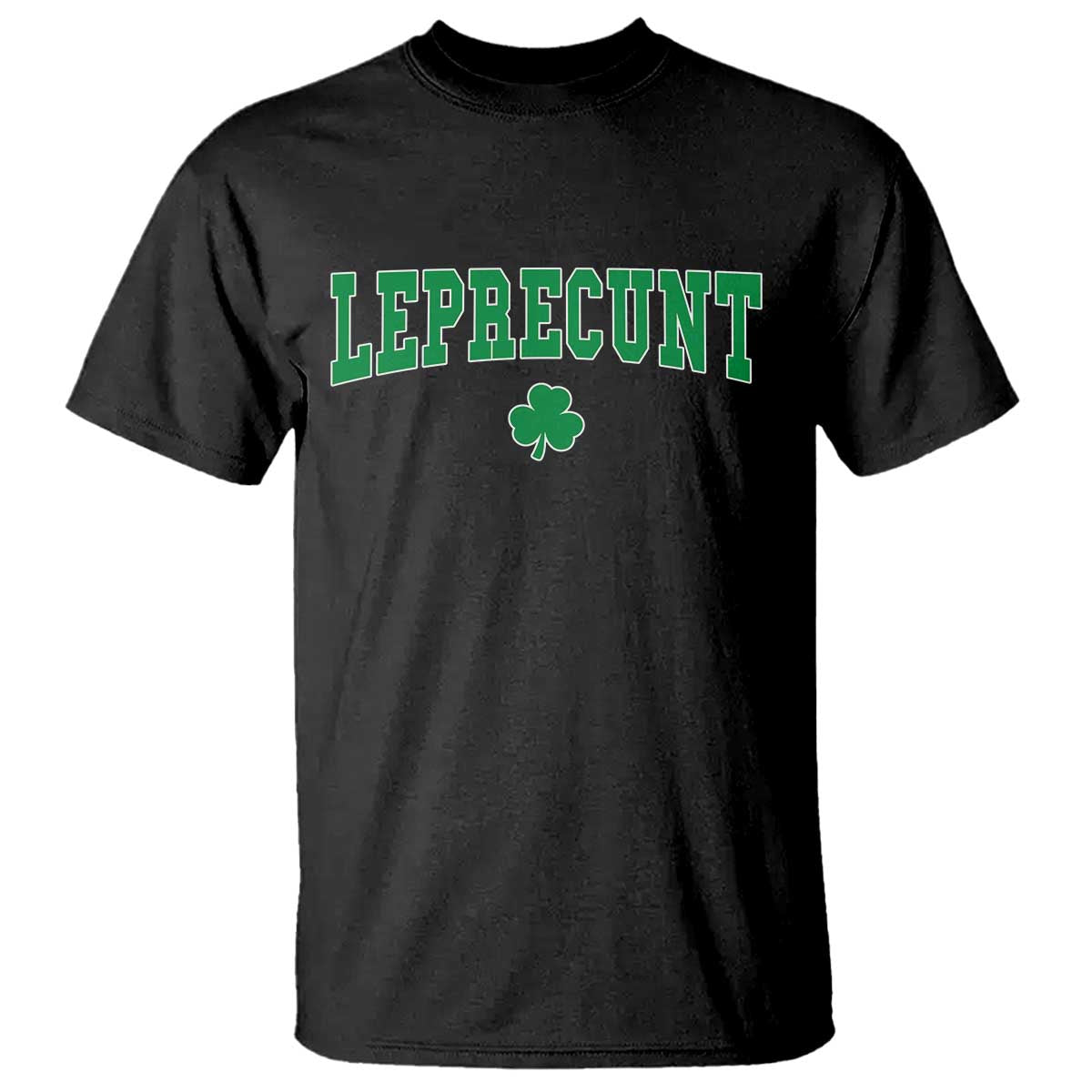 Leprecunt Shamrock T Shirt St Patricks Day Funny Irish Adult Humor
