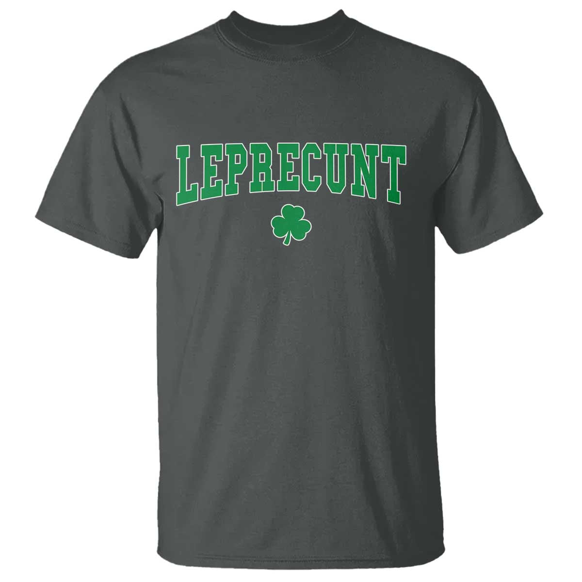 Leprecunt Shamrock T Shirt St Patricks Day Funny Irish Adult Humor