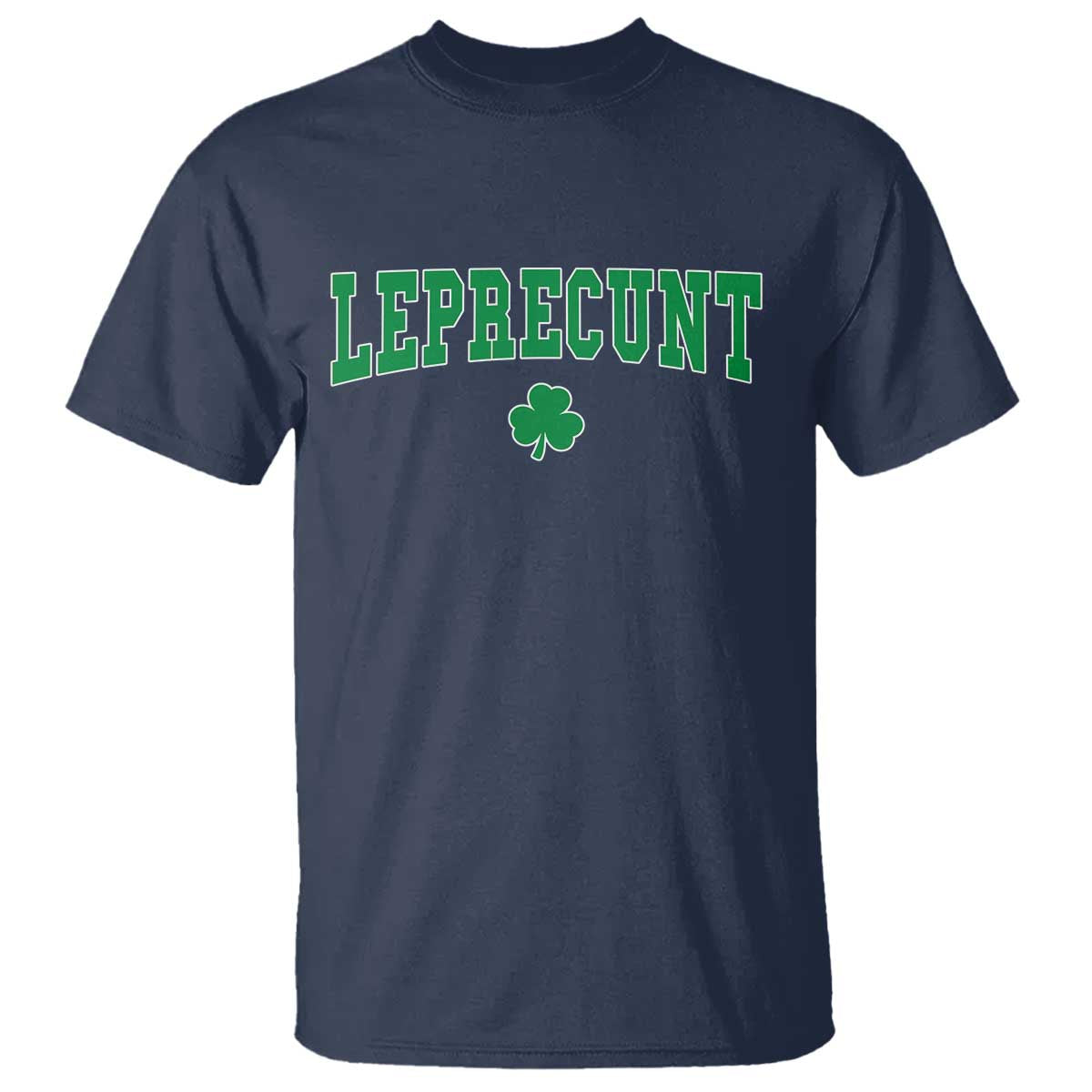 Leprecunt Shamrock T Shirt St Patricks Day Funny Irish Adult Humor