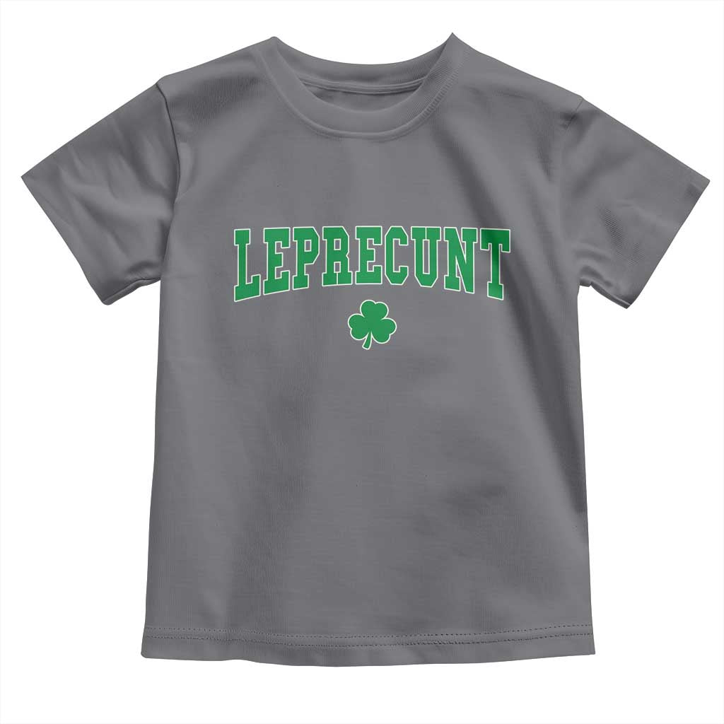 Leprecunt Shamrock Toddler T Shirt St Patricks Day Funny Irish Adult Humor