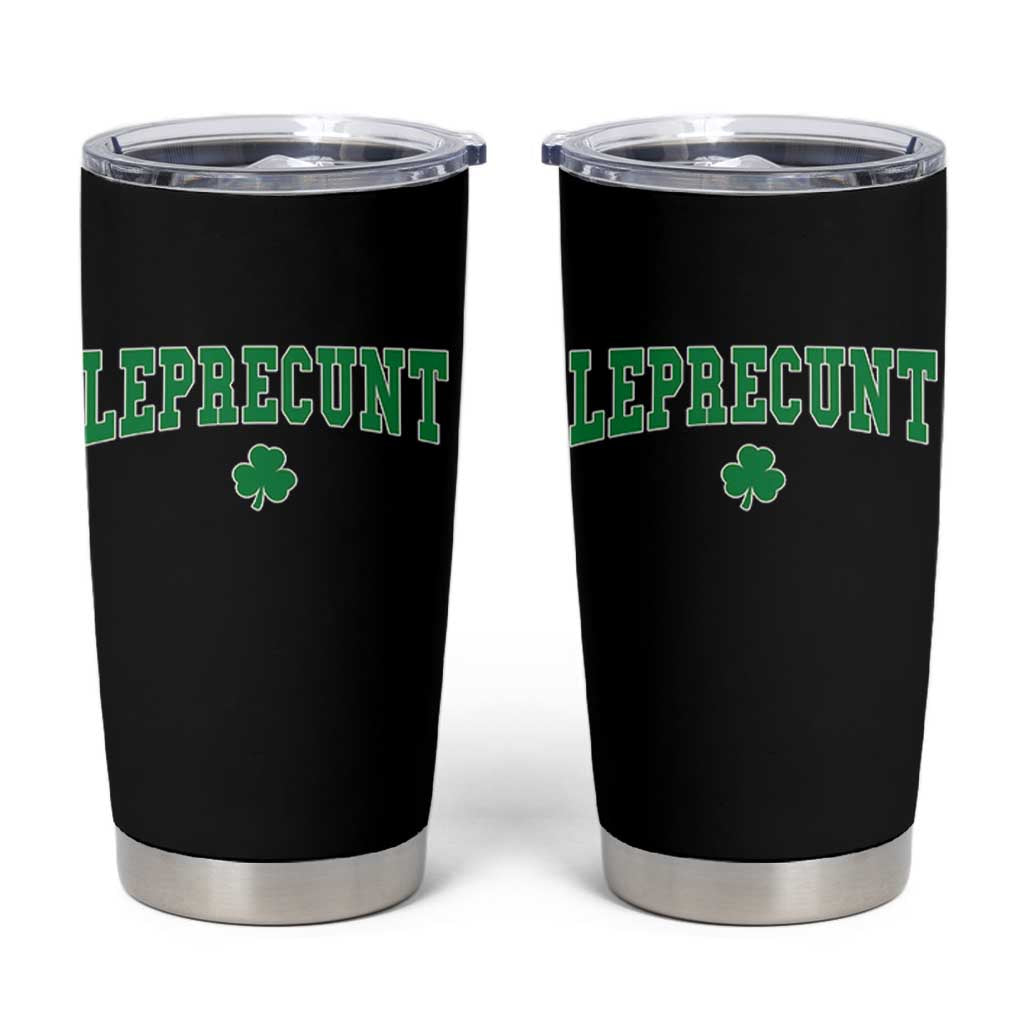 Leprecunt Shamrock Tumbler Cup St Patricks Day Funny Irish Adult Humor