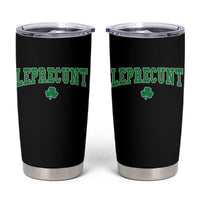Leprecunt Shamrock Tumbler Cup St Patricks Day Funny Irish Adult Humor