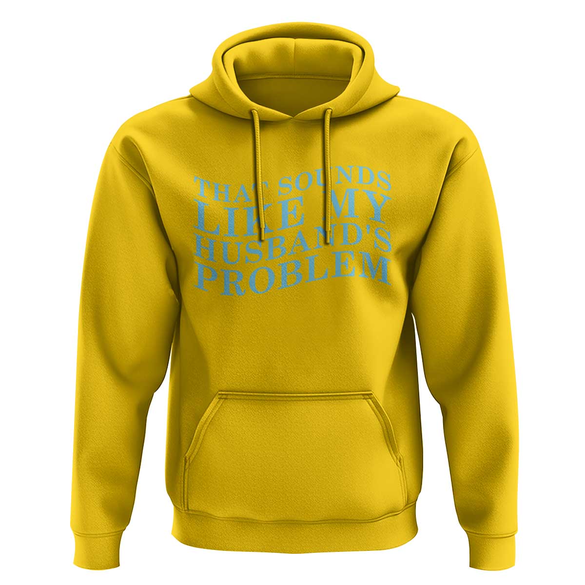 Funny Wife Hoodie That Sounds Like My Husbands Problem